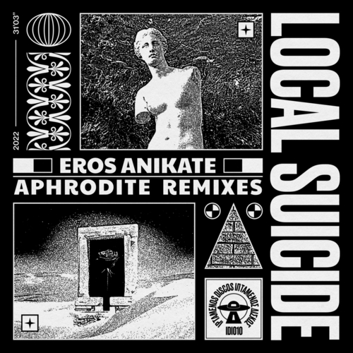 Local Suicide - Eros Anikate (Aphrodite Remixes) [IDI010]